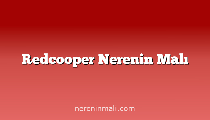 Redcooper Nerenin Malı