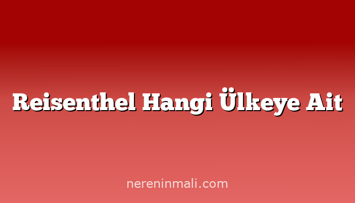 Reisenthel Hangi Ülkeye Ait