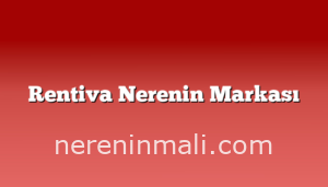 Rentiva Nerenin Markası