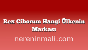 Rex Ciborum Hangi Ülkenin Markası