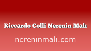 Riccardo Colli Nerenin Malı