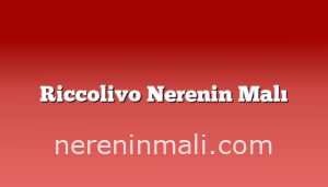 Riccolivo Nerenin Malı