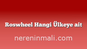 Roswheel Hangi Ülkeye ait