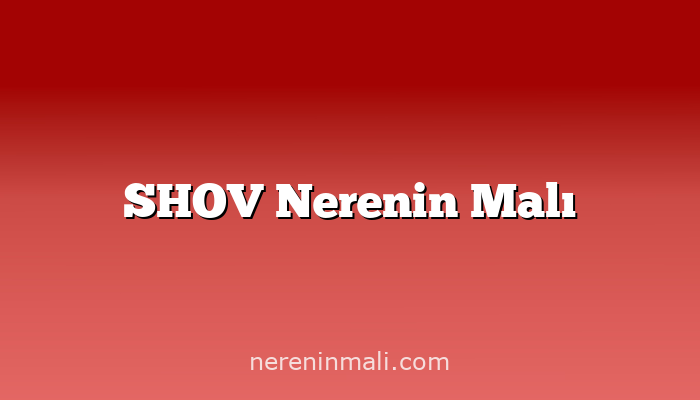 SHOV Nerenin Malı