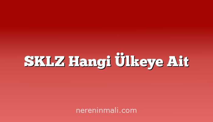 SKLZ Hangi Ülkeye Ait