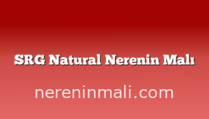 SRG Natural Nerenin Malı