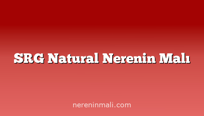 SRG Natural Nerenin Malı