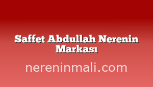 Saffet Abdullah Nerenin Markası