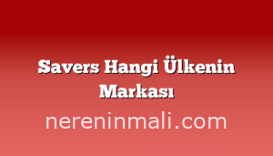 Savers Hangi Ülkenin Markası