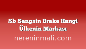 Sb Sangsin Brake Hangi Ülkenin Markası