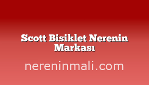 Scott Bisiklet Nerenin Markası