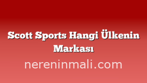 Scott Sports Hangi Ülkenin Markası