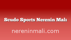 Scudo Sports Nerenin Malı