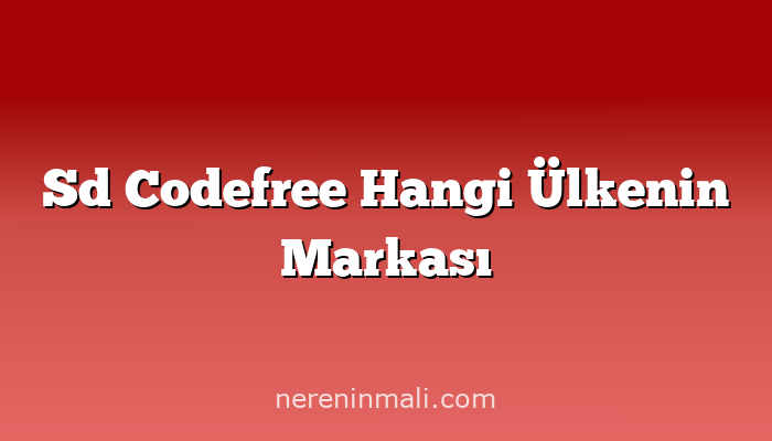 Sd Codefree Hangi Ülkenin Markası