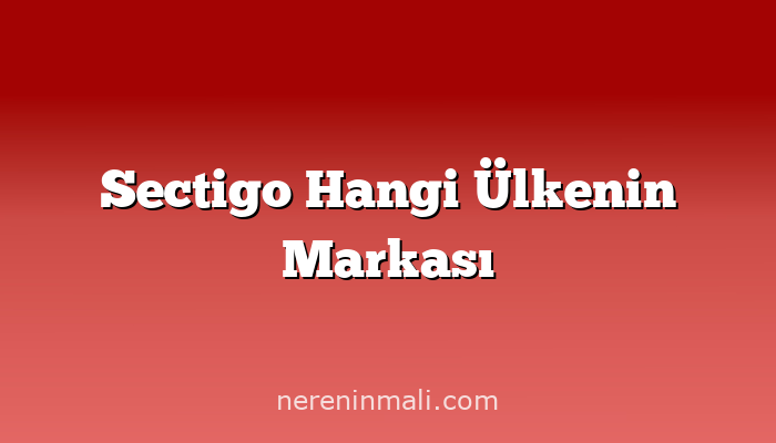 Sectigo Hangi Ülkenin Markası