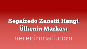 Segafredo Zanetti Hangi Ülkenin Markası