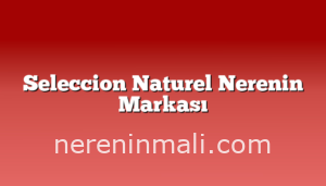 Seleccion Naturel Nerenin Markası