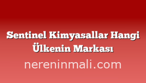 Sentinel Kimyasallar Hangi Ülkenin Markası