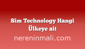 Sim Technology Hangi Ülkeye ait