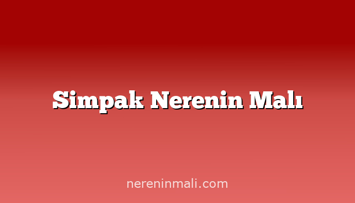 Simpak Nerenin Malı