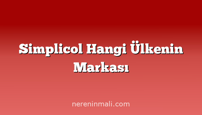 Simplicol Hangi Ülkenin Markası