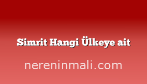 Simrit Hangi Ülkeye ait