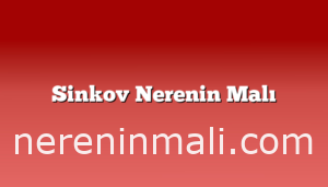 Sinkov Nerenin Malı