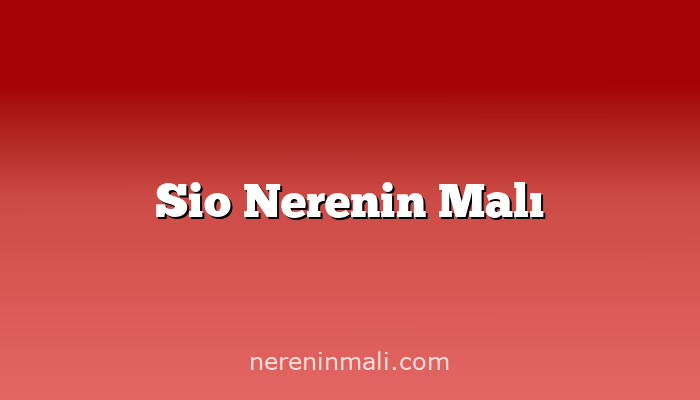 Sio Nerenin Malı