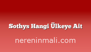 Sothys Hangi Ülkeye Ait