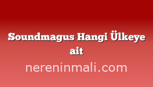 Soundmagus Hangi Ülkeye ait