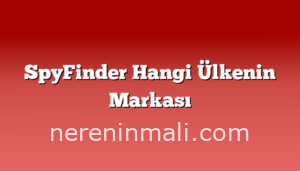 SpyFinder Hangi Ülkenin Markası