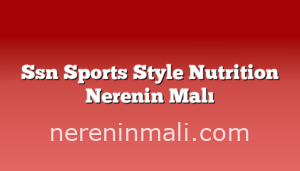 Ssn Sports Style Nutrition Nerenin Malı