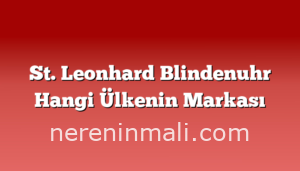 St. Leonhard Blindenuhr Hangi Ülkenin Markası