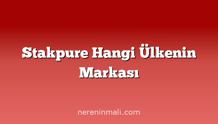 Stakpure Hangi Ülkenin Markası