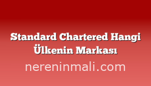 Standard Chartered Hangi Ülkenin Markası