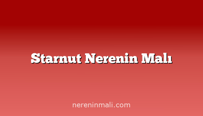 Starnut Nerenin Malı