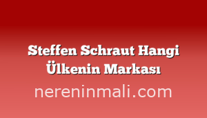 Steffen Schraut Hangi Ülkenin Markası