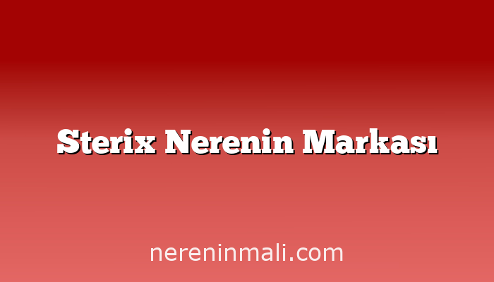 Sterix Nerenin Markası