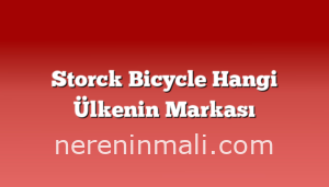 Storck Bicycle Hangi Ülkenin Markası