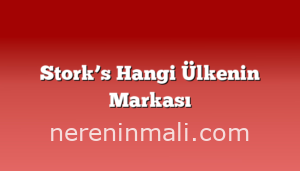 Stork’s Hangi Ülkenin Markası