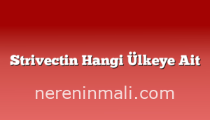 Strivectin Hangi Ülkeye Ait