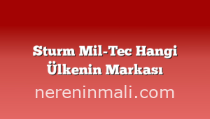 Sturm Mil-Tec Hangi Ülkenin Markası