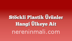 Stöckli Plastik Ürünler Hangi Ülkeye Ait