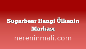 Sugarbear Hangi Ülkenin Markası