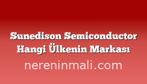 Sunedison Semiconductor Hangi Ülkenin Markası