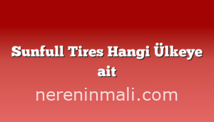 Sunfull Tires Hangi Ülkeye ait