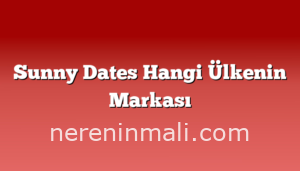 Sunny Dates Hangi Ülkenin Markası