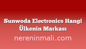 Sunwoda Electronics Hangi Ülkenin Markası