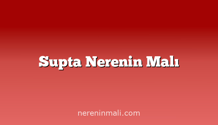 Supta Nerenin Malı