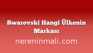 Swarovski Hangi Ülkenin Markası